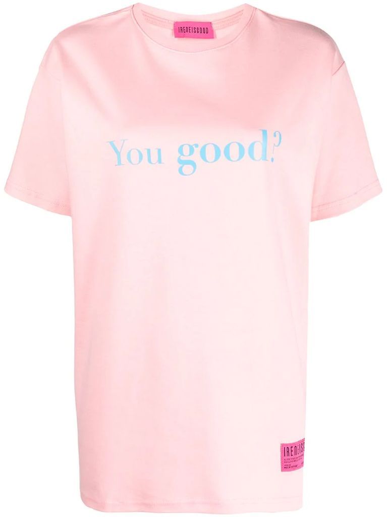 You Good? T-shirt