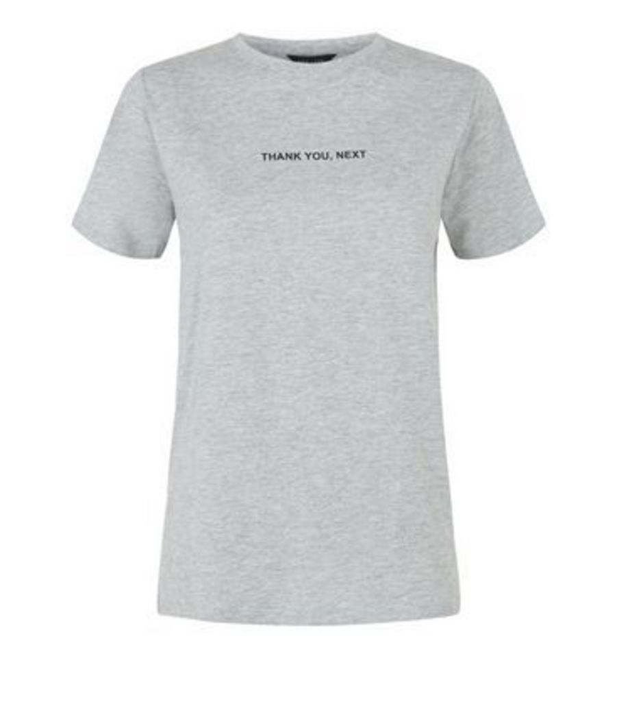 Grey Thank You Next Slogan T-Shirt New Look