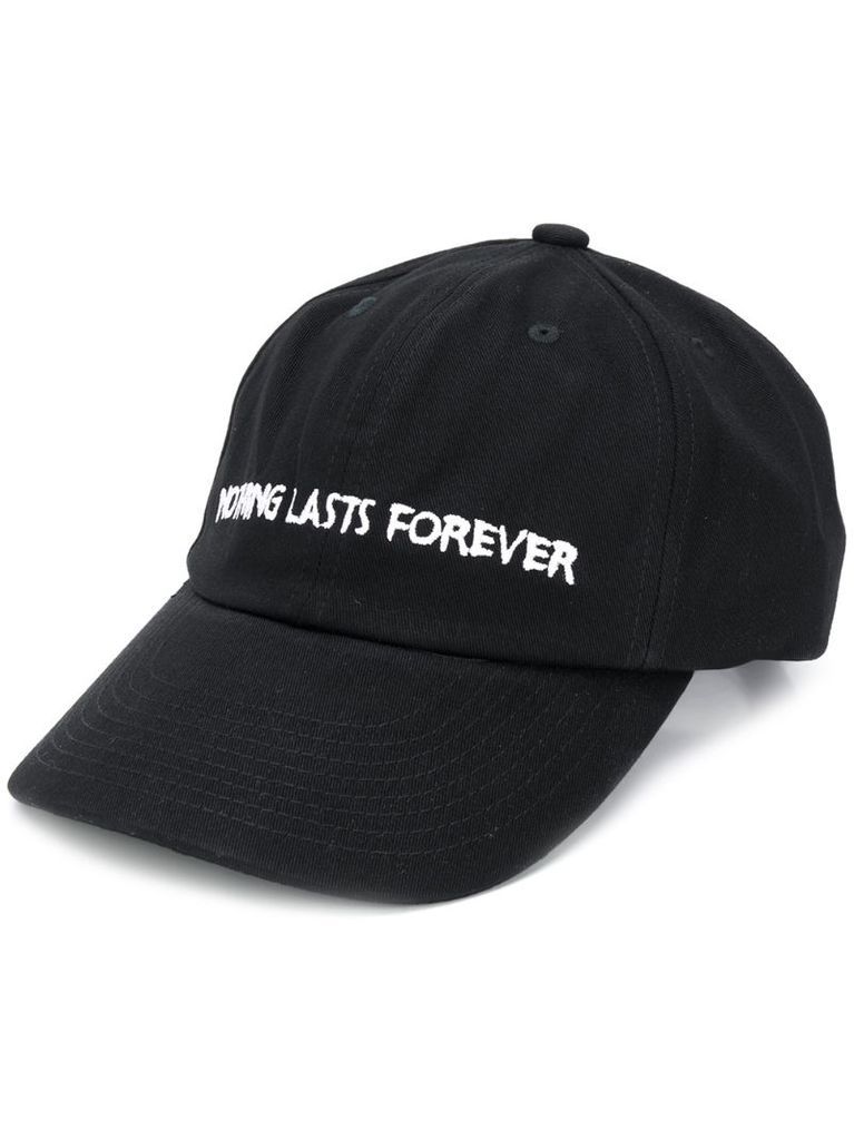 Nothing Lasts Forever embroidery baseball cap